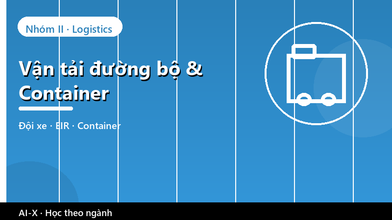 Vận tải đường bộ & Container